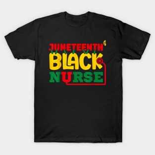 Juneteenth Celebrate Black Nurse T-Shirt